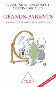 Claudine Attias-Donfut et Martine Segalen - Grands-parents - La famille à travers les générations.