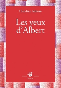 Claudine Aubrun - Les yeux d'Albert.