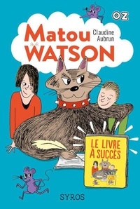 Claudine Aubrun - Matou Watson  : Le livre à succès.