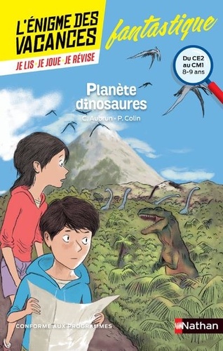 Claudine Aubrun et Pierre Colin - Planète dinosaures - Du CE2 au CM1.