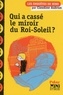 Claudine Aubrun - Qui a cassé le miroir du Roi-Soleil ? - Les enquêtes de Nino.