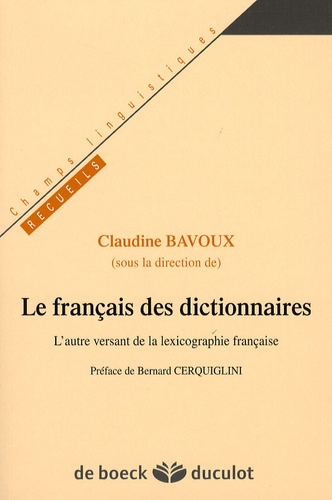 Claudine Bavoux - Le français des dictionnaires - L'autre versant de la lexicographie française.