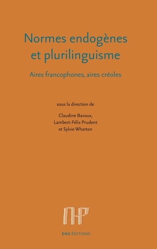 Normes endogènes et plurilinguisme. Aires francophones, aires créoles