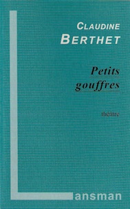 Claudine Berthet - Petits gouffres.