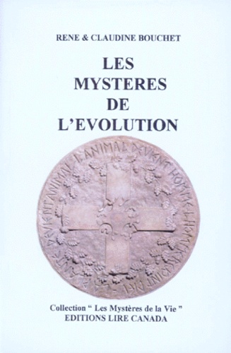 Claudine Bouchet et René Bouchet - LES MYSTERES DE L'EVOLUTION.