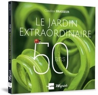 Claudine Brasseur - Le jardin extraordinaire, 50 ans.
