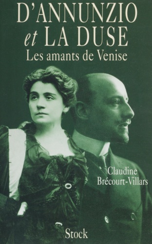 D'Annunzio et la Duse. Les amants de Venise