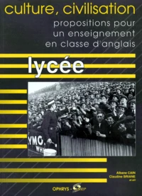 Culture, Civilisation. Propositions Pour Un Enseignement En Classe D'Anglais, Lycee