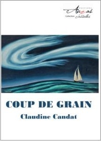 Claudine Candat - Coup de grain.