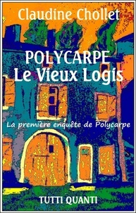 Claudine Chollet - Polycarpe Tome 1 : Le vieux logis.