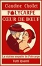 Claudine Chollet - Polycarpe Tome 6 : Coeur de boeuf.
