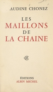 Claudine Chonez - Les maillons de la chaîne.
