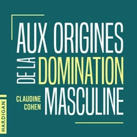 Aux origines de la domination masculine