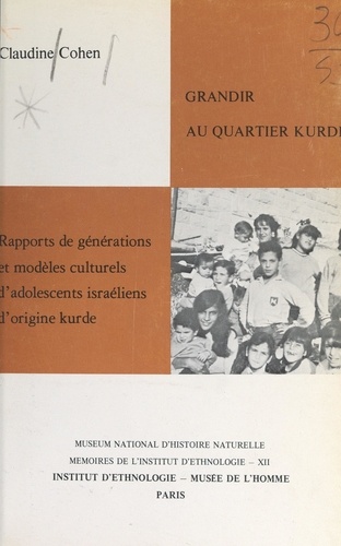 Grandir au quartier kurde. Rapports de générations et modèles culturels d'un groupe d'adolescents israéliens d'origine kurde