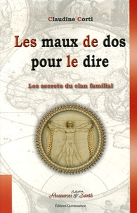 Les secrets du clan familial - Volume 3, Les maux de dos pour le dire : et si votre squelette se mettait à parler pour dévoiler vos secrets les plus cachés.pdf