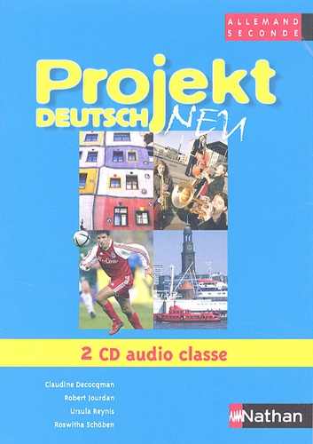Claudine Decocqman et Robert Jourdan - Allemand 2e Projekt Deutsch Neu - 2 CD audio classe.