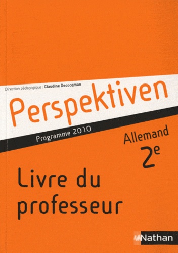 Claudine Decocqman - Allemand Perspektiven 2e - Livre du professeur, Programme 2010.
