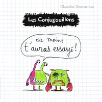 Au moins t'auras essayé !