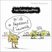 Claudine Desmarteau - Les conjugouillons Tome 9 : Qu'ils se tapassent l'incruste.