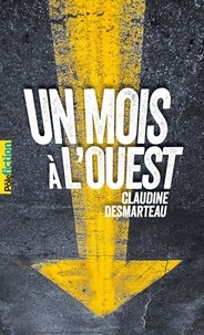 Claudine Desmarteau - Un mois à l’Ouest.