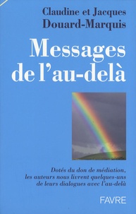 Claudine Douard-Marquis et Jacques Douard-Marquis - Messages de l'au-delà.