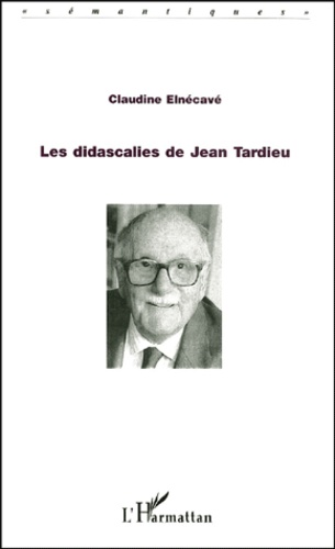 Claudine Elnecave - Les Didascalies De Jean Tardieu.