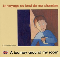 Claudine Furlano et Nicolas Lefrançois - Le voyage au fond de ma chambre.
