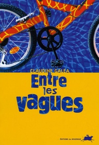 Claudine Galéa - Entre les vagues.