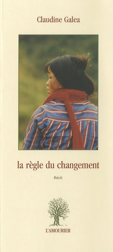 Claudine Galéa - La règle du changement.