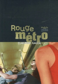 Claudine Galéa - Rouge métro.