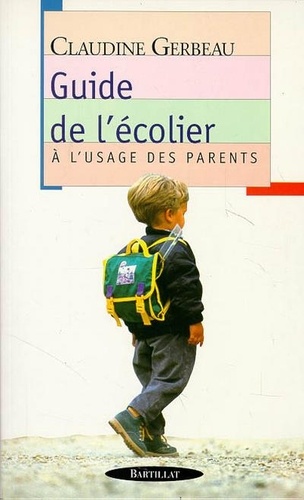 Claudine Gerbeau - Guide de l'écolier à l'usage des parents.