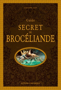 Claudine Glot - Guide secret de Brocéliande.
