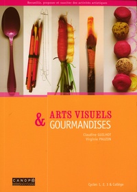 Claudine Guilhot et Virginie Pauzon - Arts visuels & gourmandises - Cycles 1, 2, 3 & Collège.
