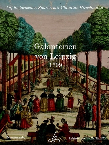 Galanterien von Leipzig. Auf historischen Spuren mit Claudine Hirschmann