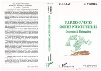 CULTURES OUVERTES SOCIETES INTERCULTURELLES. Du contact à l'interaction