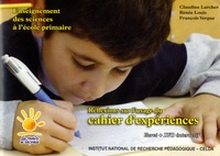 Claudine Larcher et Renée Louis - Réflexion sur l'usage du cahier d'expériences - Enseignement des sciences à l'école primaire, Livret. 1 DVD