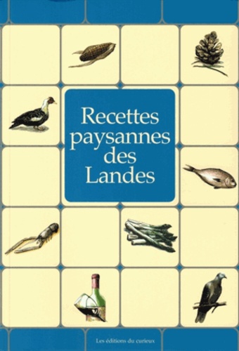 Claudine Lavialle et André Lavialle - Recettes paysannes des Landes.
