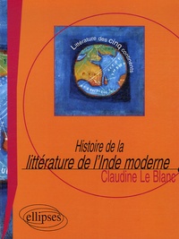 Claudine Le Blanc - Histoire de la littérature de l'Inde moderne - Le roman, XIXe-XXe siècle.