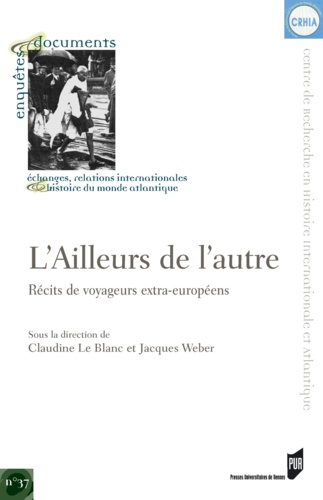 Claudine Le Blanc et Jacques Weber - L'Ailleurs de l'autre - Récits de voyageurs extra-européens.