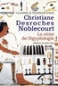 Claudine Le Tourneur d'Ison - Christiane Desroches Noblecourt - La reine de l'égyptologie.