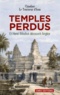 Claudine Le Tourneur d'Ison - Temples perdus - Et Henri Mouhot découvrit Angkor.