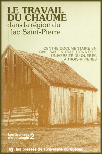 Claudine Leleux - Le travail du chaume dans la région du Lac St-Pierre.