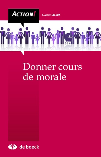 Claudine Leleux et Chloé Rocourt - Pour une didactique de l'éthique et de la citoyenneté - Développer le sens moral et l'esprit critique des adolescents.