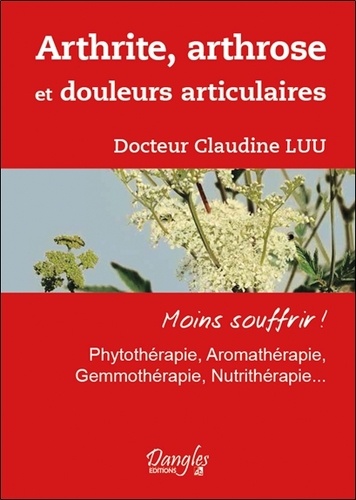 Claudine Luu - Arthrite, arthrose et douleurs articulaires.