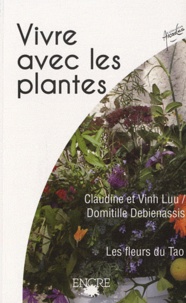 Claudine Luu et Vinh Luu - Vivre avec les plantes - Les fleurs du Tao.