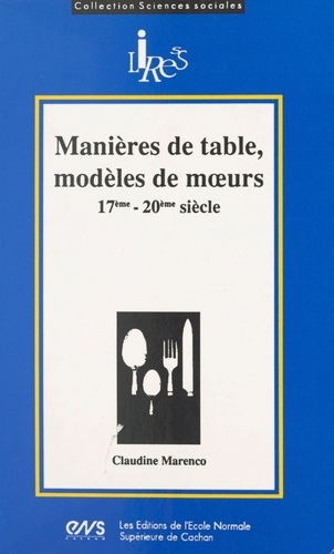 Manières de table, modèles de mœurs, 17e-20e siècle