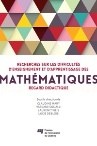 Claudine Mary et Hassane Squalli - Recherches sur les difficultés denseignement et dapprentissage des mathématiques - Regard didactique.