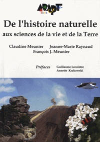 Claudine Meunier et Jeanne-Marie Raynaud - De l'histoire naturelle aux sciences de la vie et de la Terre - Deux siècles d'enseignement et beaucoup de résistances.
