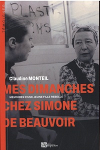 Claudine Monteil - Mes Dimanches chez Simone de Beauvoir - Mémoires d'une Jeune Fille rebelle.