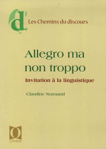 Claudine Normand - Allegro ma non troppo - Invitation à la linguistique.